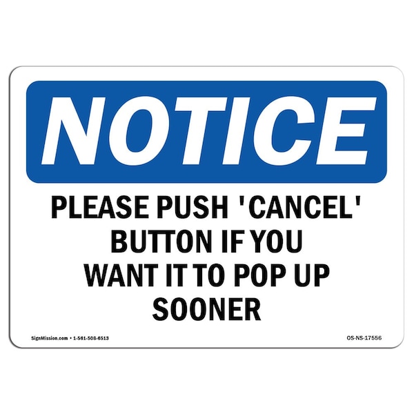 Safety Sign, OSHA Notice, 12" Height, Please Push 'Cancel' Button If You Want Sign, Landscape